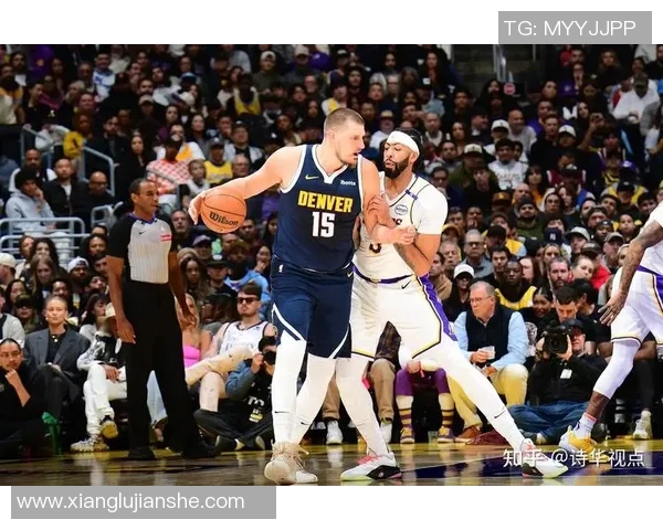 湖人对掘金第二场精彩回顾及赛后分析带你领略比赛精彩瞬间